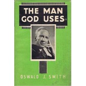 The man God uses by Oswald j smith
